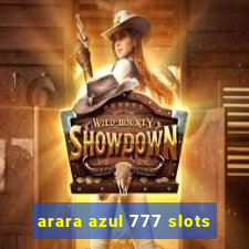 arara azul 777 slots